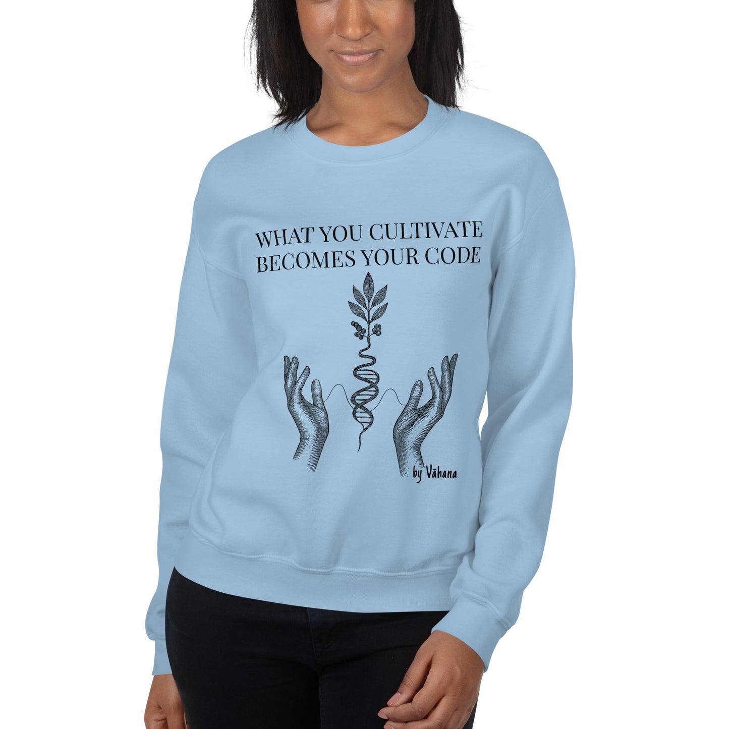 Epigenetic Sweatshirt – What You Cultivate Becomes Your Code 