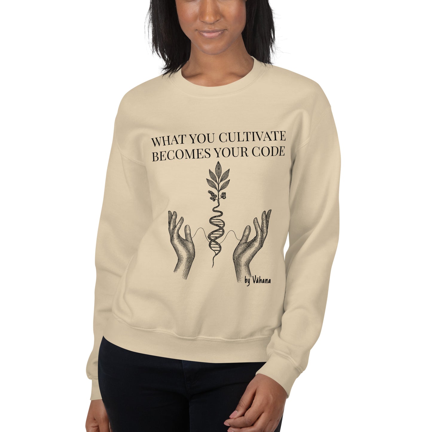 Epigenetic Sweatshirt – What You Cultivate Becomes Your Code 