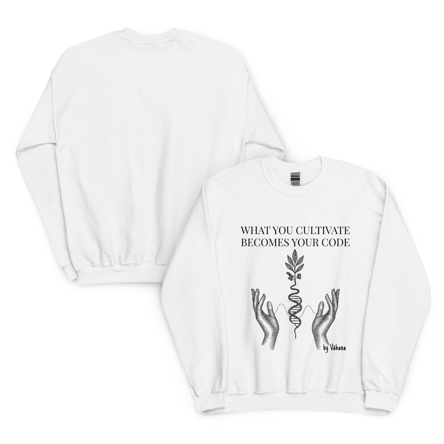 Epigenetic Sweatshirt – What You Cultivate Becomes Your Code 